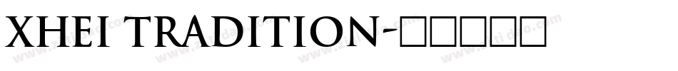 XHei Tradition字体转换